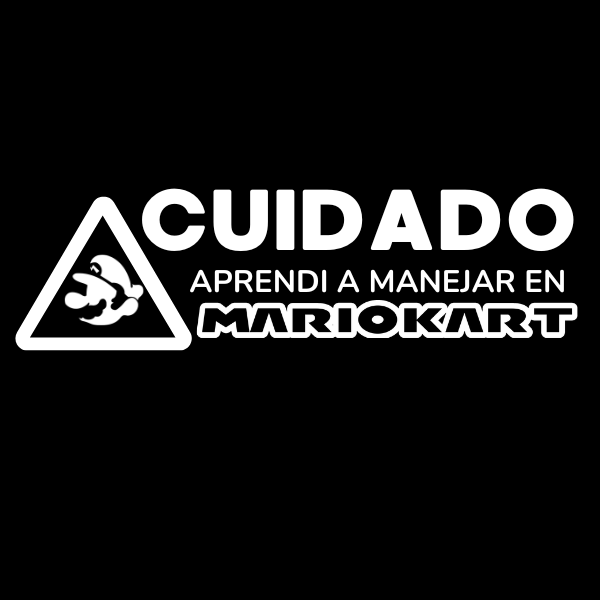 Vinilo para Autos "CUIDADO Aprendí a Manejar en Mario Kart"